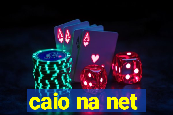 caio na net